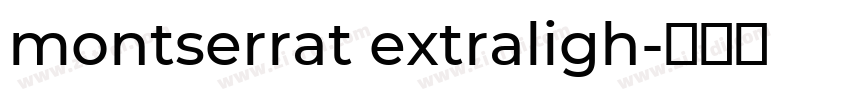 montserrat extraligh字体转换